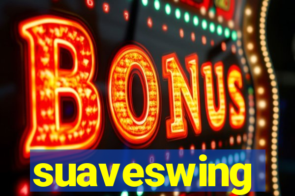 suaveswing