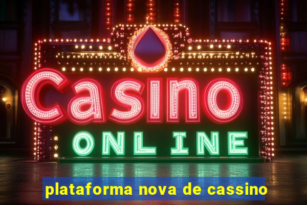 plataforma nova de cassino