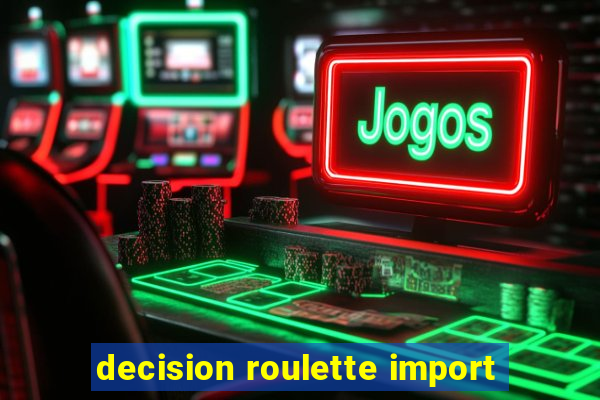 decision roulette import