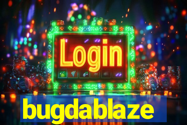 bugdablaze