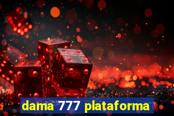 dama 777 plataforma