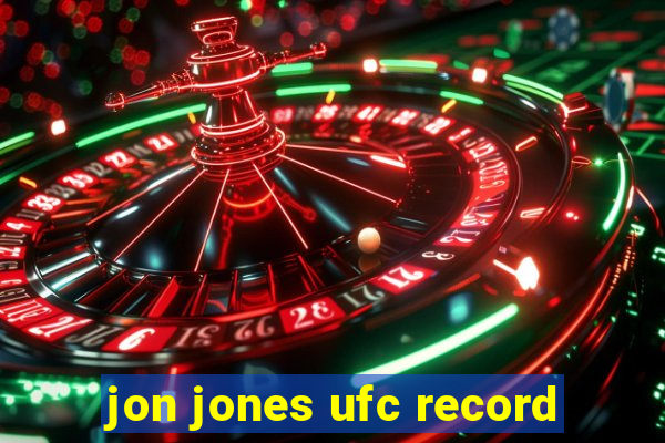 jon jones ufc record