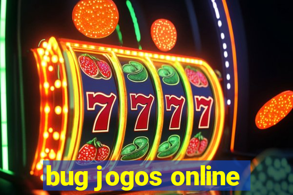 bug jogos online