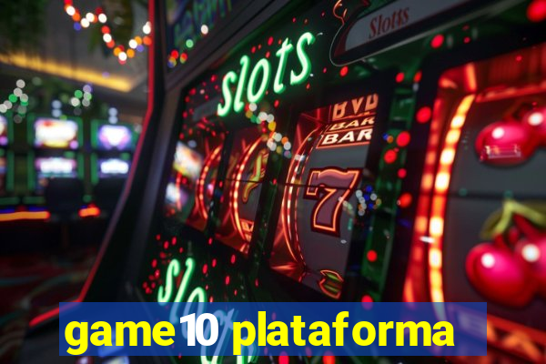 game10 plataforma