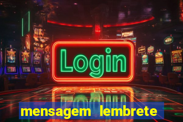 mensagem lembrete de vencimento para cliente