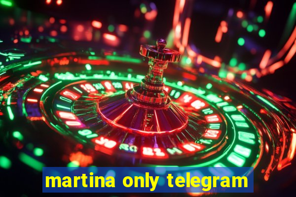 martina only telegram