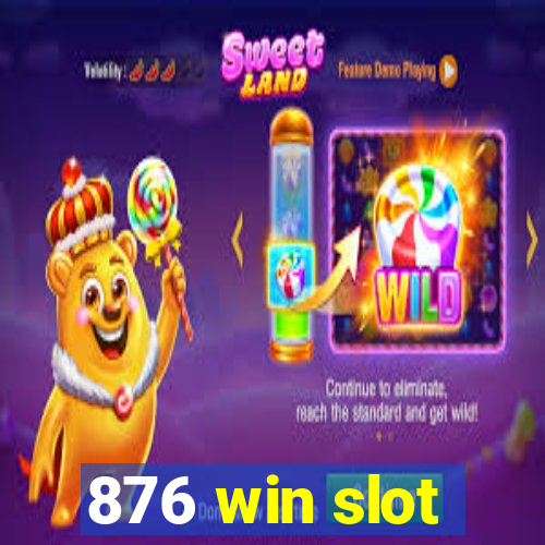 876 win slot