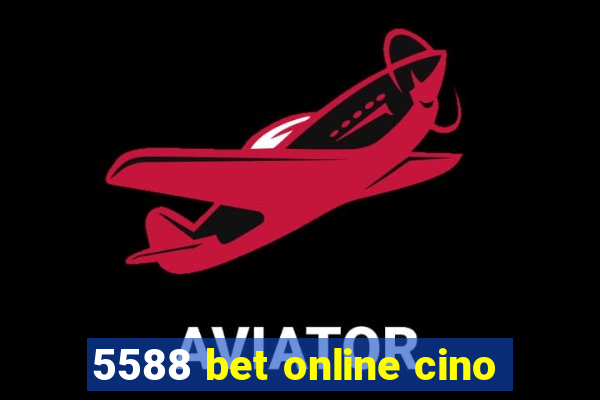 5588 bet online cino