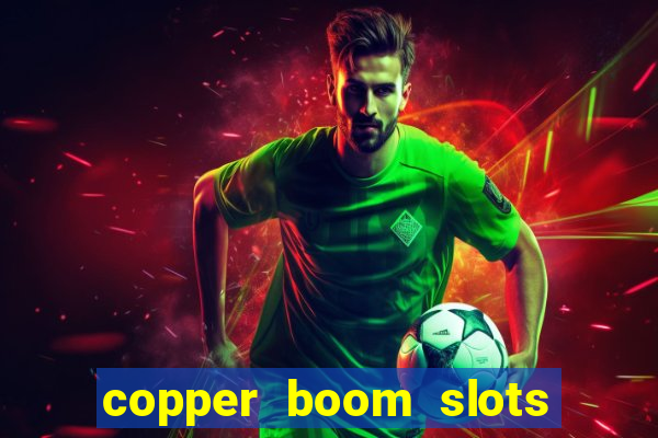 copper boom slots paga mesmo