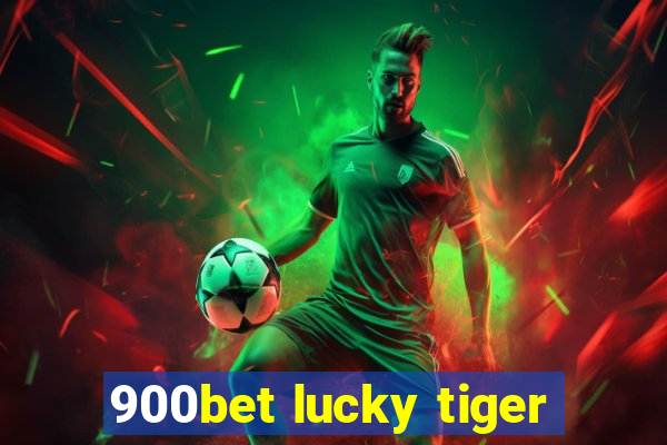 900bet lucky tiger