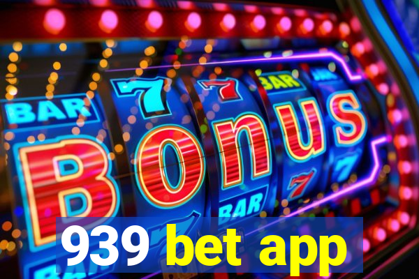 939 bet app