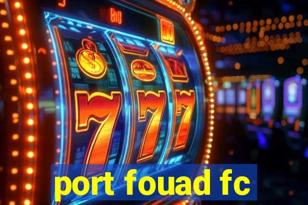 port fouad fc