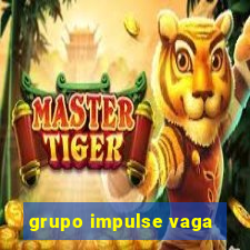 grupo impulse vaga