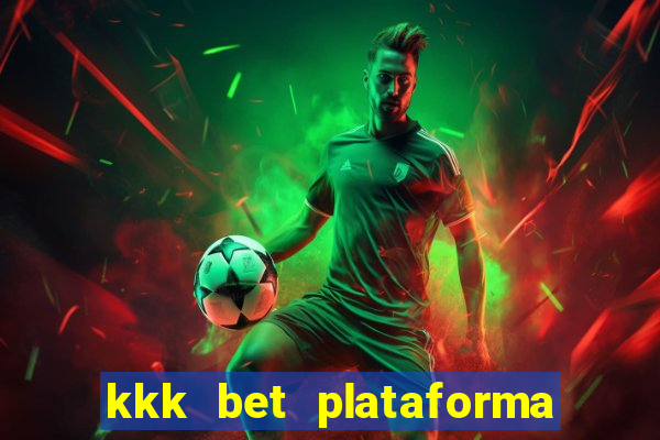 kkk bet plataforma de jogos