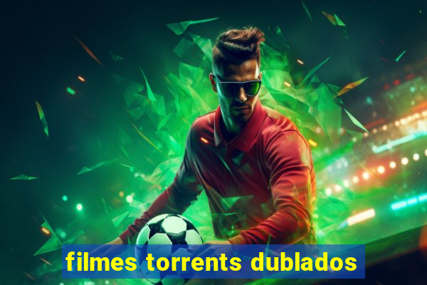 filmes torrents dublados