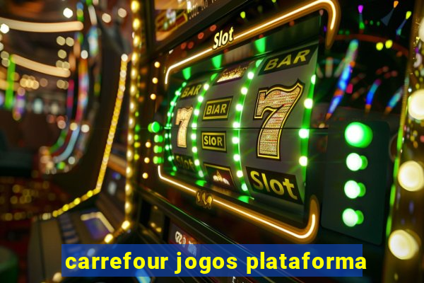 carrefour jogos plataforma