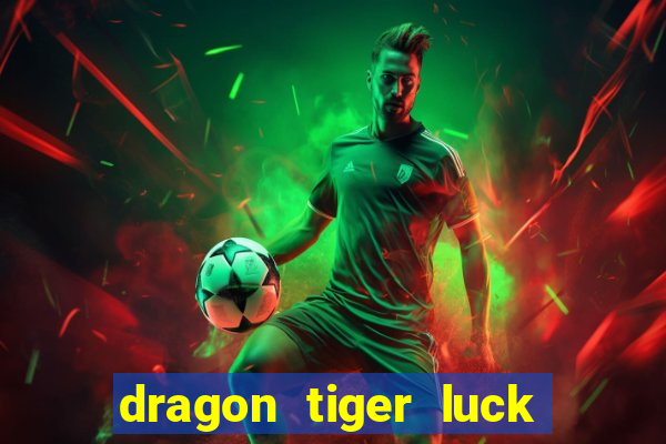 dragon tiger luck demo dinheiro infinito