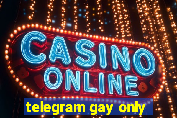 telegram gay only