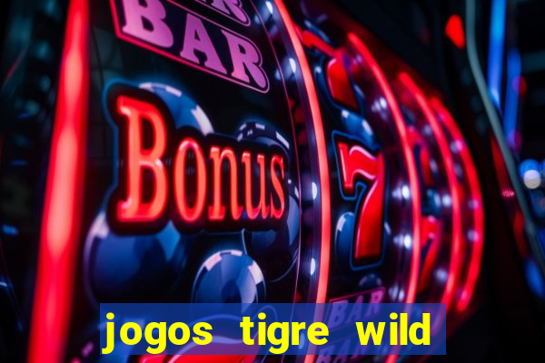 jogos tigre wild fortune tiger