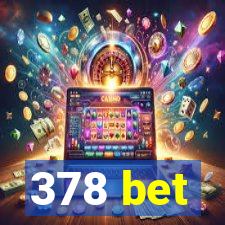 378 bet