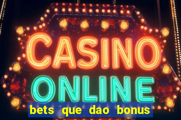 bets que dao bonus no cadastro sem deposito