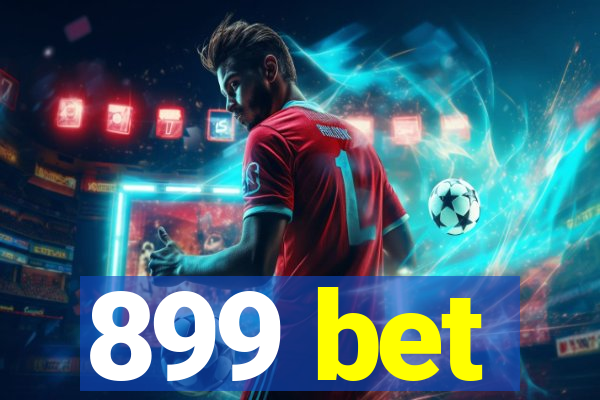 899 bet