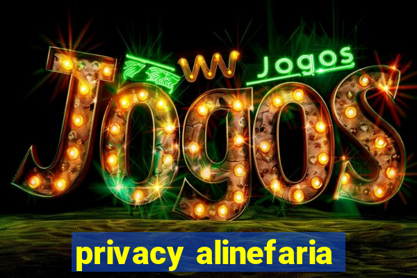 privacy alinefaria