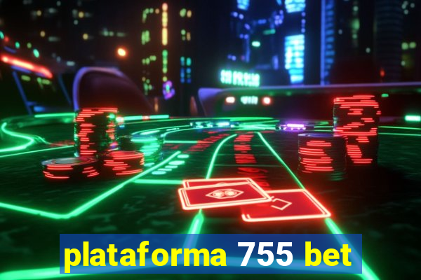 plataforma 755 bet