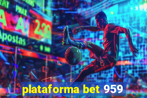 plataforma bet 959