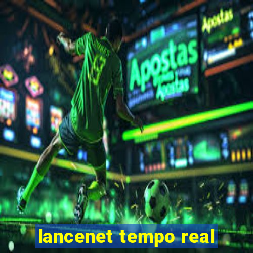 lancenet tempo real