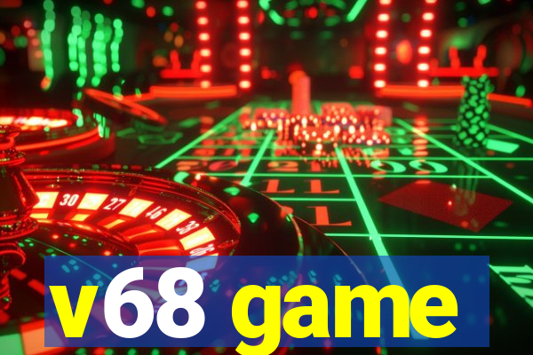 v68 game