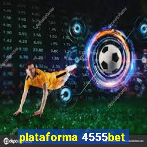 plataforma 4555bet