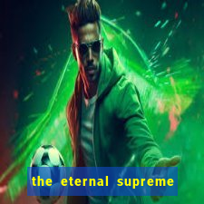 the eternal supreme pt br