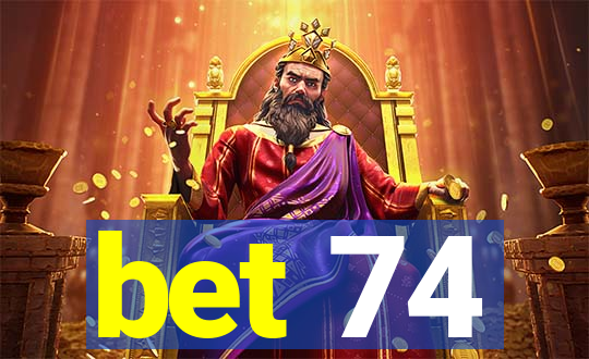 bet 74