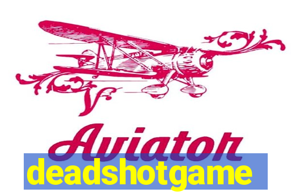 deadshotgame