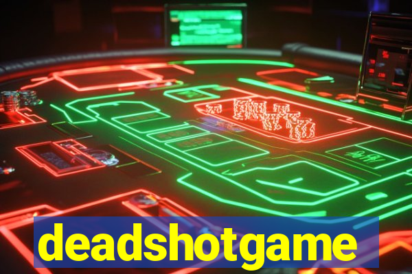 deadshotgame