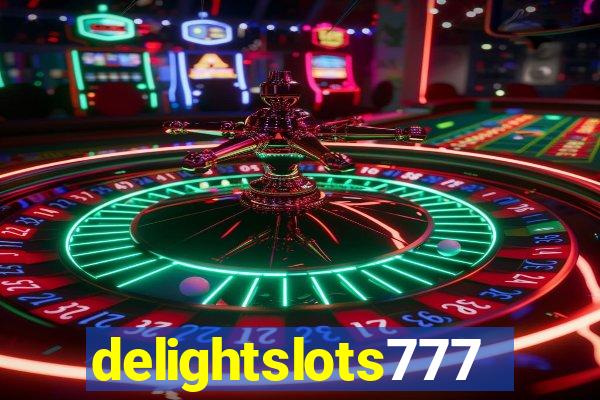 delightslots777