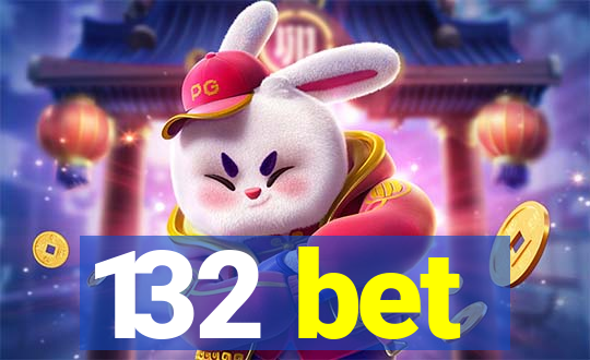 132 bet