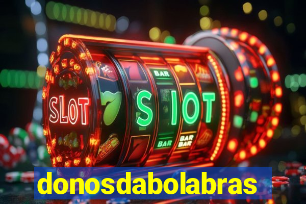 donosdabolabrasil.net