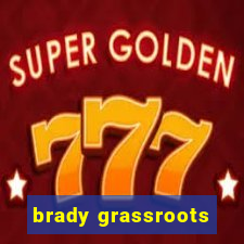 brady grassroots