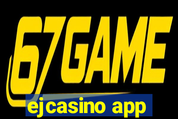 ejcasino app