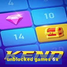 unblocked games 6x