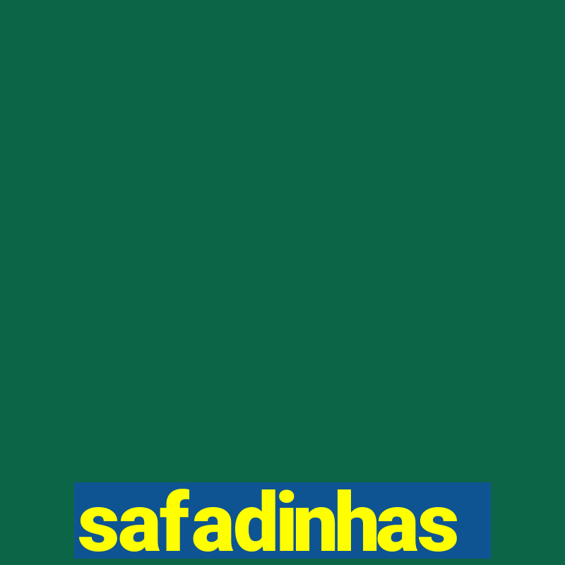 safadinhas