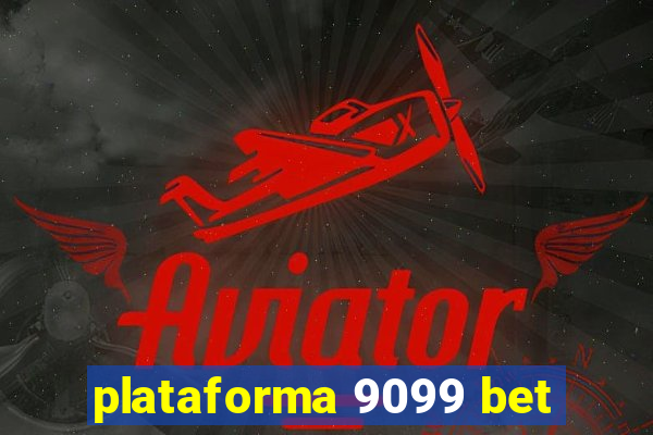 plataforma 9099 bet