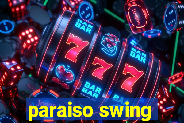 paraiso swing