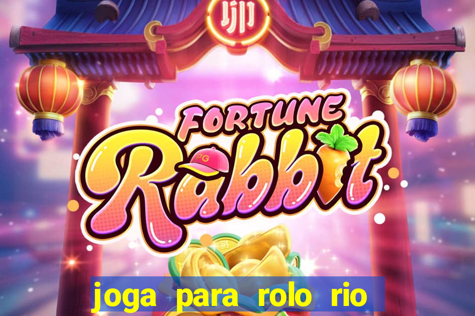 joga para rolo rio das pedras