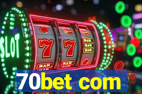 70bet com