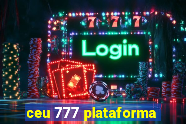 ceu 777 plataforma