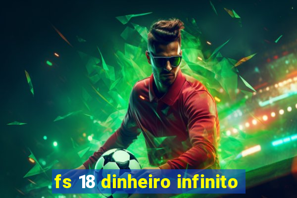 fs 18 dinheiro infinito