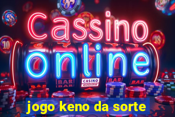 jogo keno da sorte